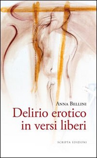 Delirio erotico in versi liberi - Librerie.coop Delirio erotico in versi liberi - Librerie.coop