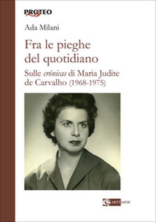 Fra le pieghe del quotidiano. Sulle «crónicas» di Maria Judite de Carvalho (1968-1975) - Librerie.coop