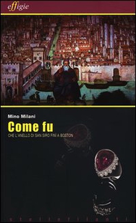 Come fu che l'anello di San Siro finì a Boston - Librerie.coop