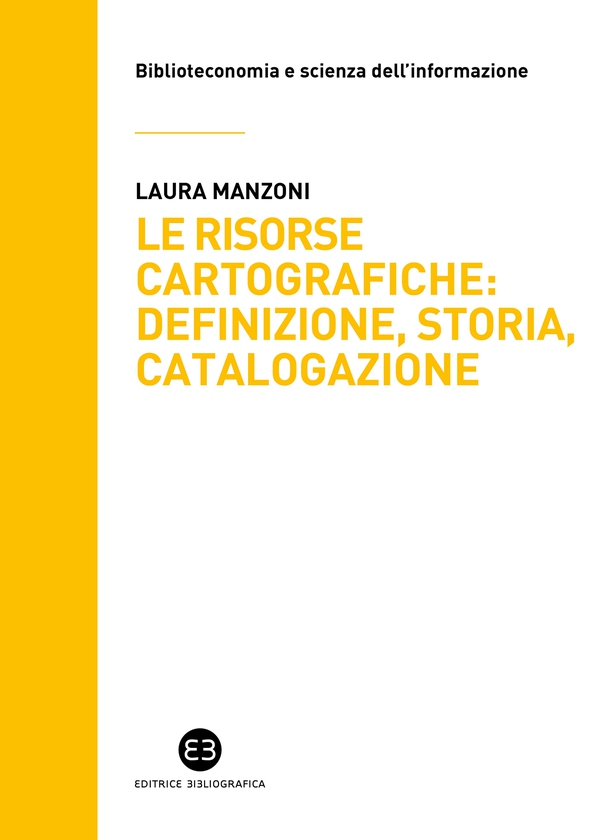 Le risorse cartografiche: definizione, storia, catalogazione - Librerie.coop Le risorse cartografiche: definizione, storia, catalogazione - Librerie.coop