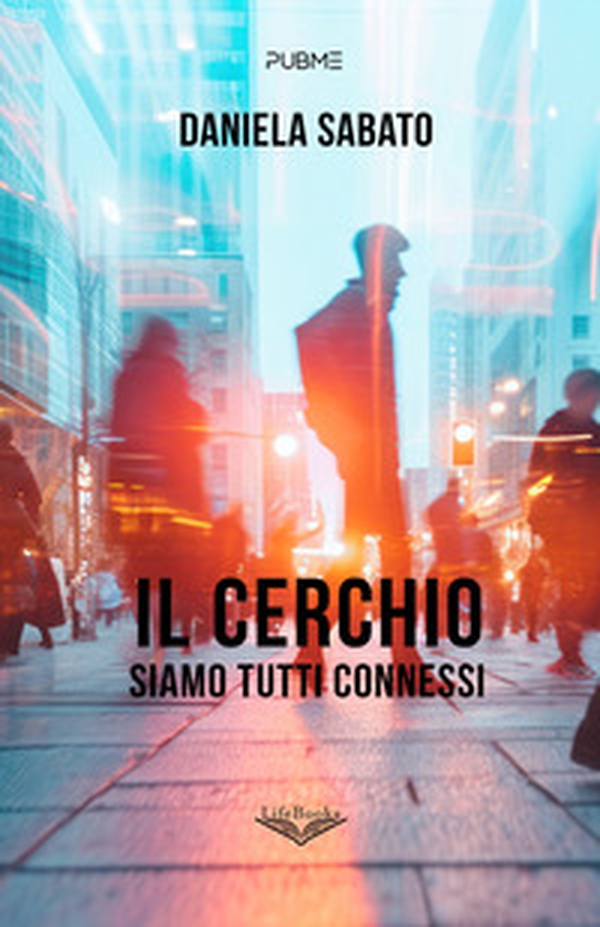 Il cerchio. Siamo tutti connessi - Librerie.coop Il cerchio. Siamo tutti connessi - Librerie.coop