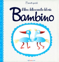 Il libro della nascita del mio bambino - Librerie.coop