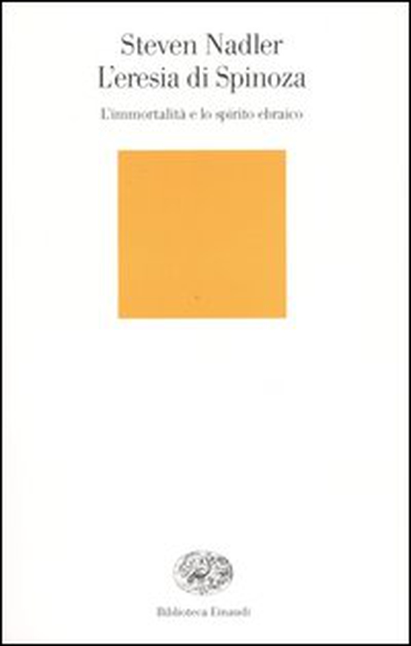L'eresia di Spinoza. L'immortalità e lo spirito ebraico - Librerie.coop L'eresia di Spinoza. L'immortalità e lo spirito ebraico - Librerie.coop