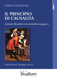 Il principio di casualità. Antonio Rosmini e la metafisica agapica - Librerie.coop Il principio di casualità. Antonio Rosmini e la metafisica agapica - Librerie.coop