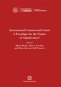 International Commercial Courts. A Paradigm for the Future of Adjudication? - Librerie.coop