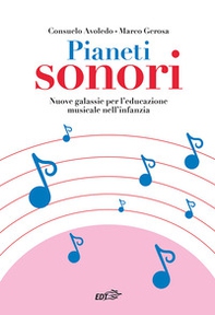 Pianeti sonori. Nuove galassie per l'educazione musicale nell'infanzia - Librerie.coop Pianeti sonori. Nuove galassie per l'educazione musicale nell'infanzia - Librerie.coop