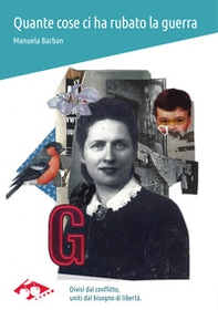 Quante cose ci ha rubato la guerra - Librerie.coop