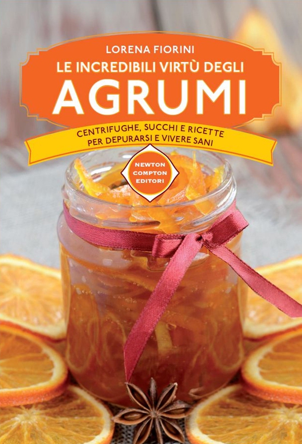 Le incredibili virtù degli agrumi - Librerie.coop Le incredibili virtù degli agrumi - Librerie.coop