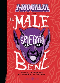 I 400 calci presenta Il male spiegato bene. Guida infernale al cinema di Satana - Librerie.coop