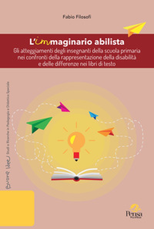 L'immaginario abilista. Gli atteggiamenti degli insegnanti della scuola primaria nei confronti della rappresentazione della disabilità e delle differenze nei libri di testo - Librerie.coop L'immaginario abilista. Gli atteggiamenti degli insegnanti della scuola primaria nei confronti della rappresentazione della disabilità e delle differenze nei libri di testo - Librerie.coop