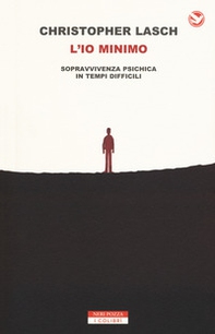 L'io minimo. Sopravvivenza psichica in tempi difficili - Librerie.coop
