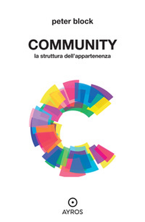 Community. La struttura dell'appartenenza - Librerie.coop Community. La struttura dell'appartenenza - Librerie.coop