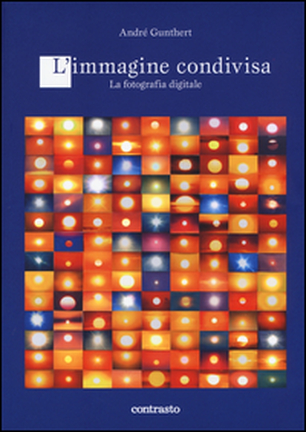 L'immagine condivisa. La fotografia digitale - Librerie.coop L'immagine condivisa. La fotografia digitale - Librerie.coop