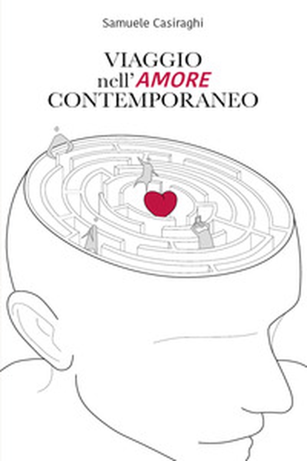Viaggio nell'amore contemporaneo - Librerie.coop Viaggio nell'amore contemporaneo - Librerie.coop