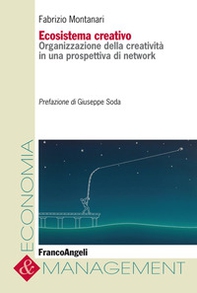 Ecosistema creativo. Organizzazione della creatività in una prospettiva di network - Librerie.coop