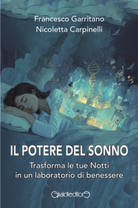Il potere del sonno. Trasforma le tue notti in un laboratorio di benessere - Librerie.coop