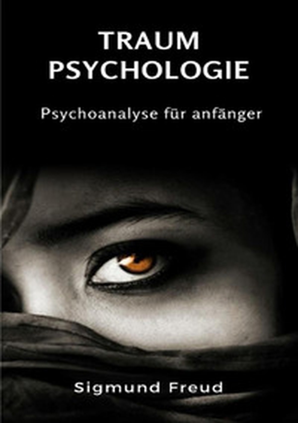 Traum-Psychologie. Psychoanalyse für anfänger - Librerie.coop Traum-Psychologie. Psychoanalyse für anfänger - Librerie.coop