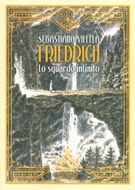 Friedrich. Lo sguardo infinito - Librerie.coop