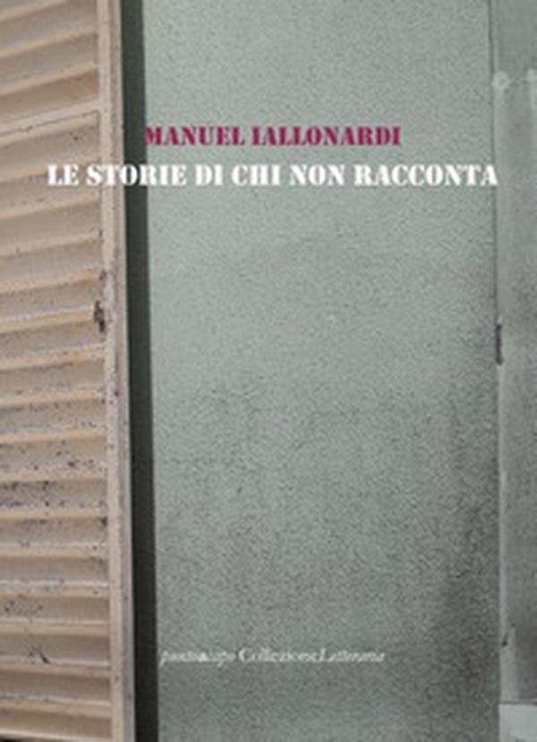 Le storie di chi non racconta - Librerie.coop Le storie di chi non racconta - Librerie.coop
