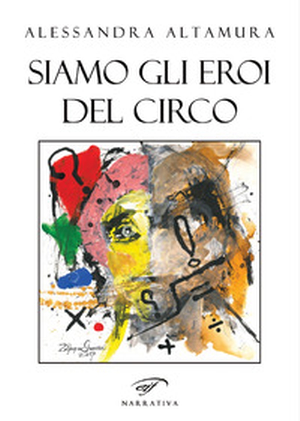 Siamo gli eroi del circo - Librerie.coop Siamo gli eroi del circo - Librerie.coop