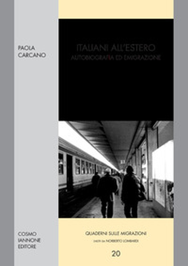 Italiani all'estero. Autobiografia ed emigrazione - Librerie.coop Italiani all'estero. Autobiografia ed emigrazione - Librerie.coop