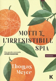 Motti e l'irresistibile spia - Librerie.coop
