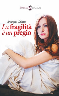 La fragilità è un pregio - Librerie.coop La fragilità è un pregio - Librerie.coop