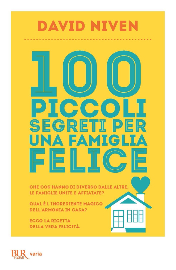 100 piccoli segreti per una famiglia felice - Librerie.coop 100 piccoli segreti per una famiglia felice - Librerie.coop