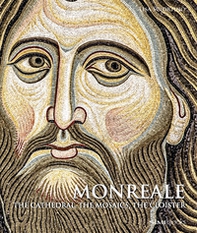 Monreale. The Cathedral, the mosaics, the cloister - Librerie.coop Monreale. The Cathedral, the mosaics, the cloister - Librerie.coop