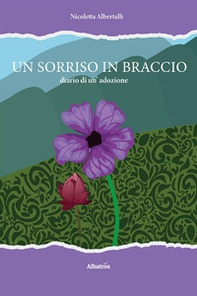 Un sorriso in braccio, diario di un'adozione - Librerie.coop