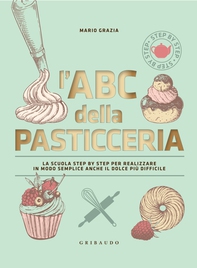 L'ABC della pasticceria  Nuova edizione - Librerie.coop