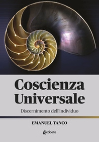 Coscienza universale. Discernimento dell'individuo - Librerie.coop