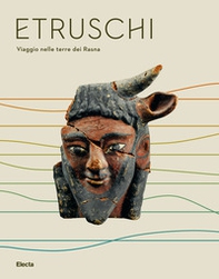 Etruschi. Viaggio nelle terre dei Rasna. Catalogo della mostra (Bologna, 7 dicembre 2019-24 maggio 2020) - Librerie.coop