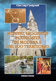 Misteri, leggende e curiosità di Modena e del suo territorio - Librerie.coop Misteri, leggende e curiosità di Modena e del suo territorio - Librerie.coop