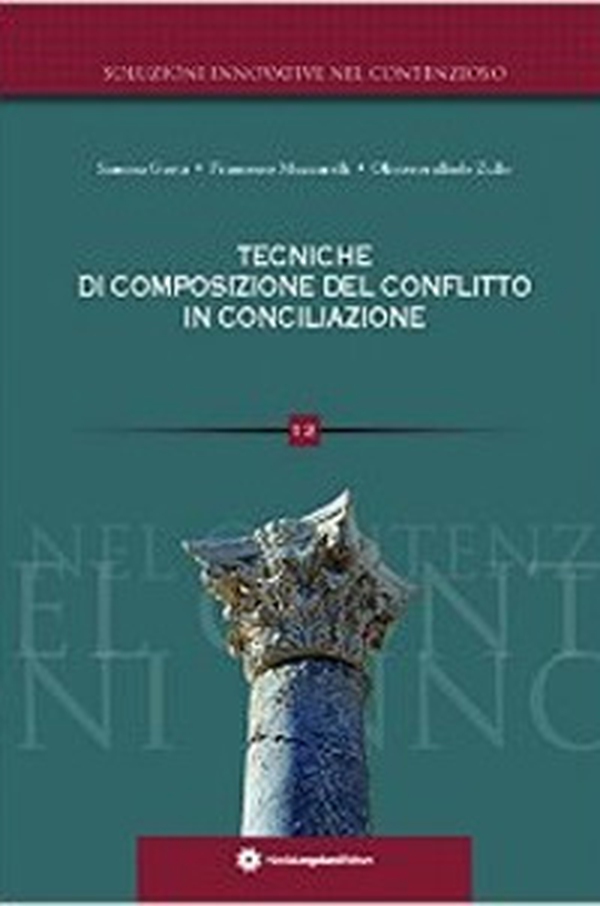 Tecniche di composizione del conflitto in conciliazione - Librerie.coop Tecniche di composizione del conflitto in conciliazione - Librerie.coop