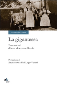 La gigantessa. Frammenti di una vita straordinaria - Librerie.coop La gigantessa. Frammenti di una vita straordinaria - Librerie.coop