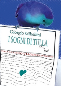 Tulla e il lungo viaggio in Antartide. I sogni di Tulla - Librerie.coop Tulla e il lungo viaggio in Antartide. I sogni di Tulla - Librerie.coop