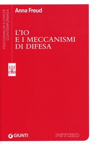 L'io e i meccanismi di difesa - Librerie.coop L'io e i meccanismi di difesa - Librerie.coop