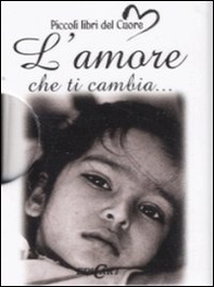 L'amore che ti cambia - Librerie.coop L'amore che ti cambia - Librerie.coop