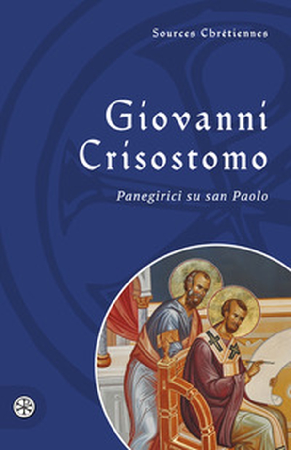 Panegirici su san Paolo. Testo greco a fronte - Librerie.coop Panegirici su san Paolo. Testo greco a fronte - Librerie.coop