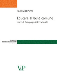 Educare al bene comune. Linee di pedagogia interculturale - Librerie.coop