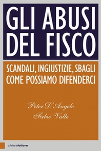 Gli abusi del fisco. Scandali, ingiustizie, sbagli. Come possiamo difenderci - Librerie.coop Gli abusi del fisco. Scandali, ingiustizie, sbagli. Come possiamo difenderci - Librerie.coop