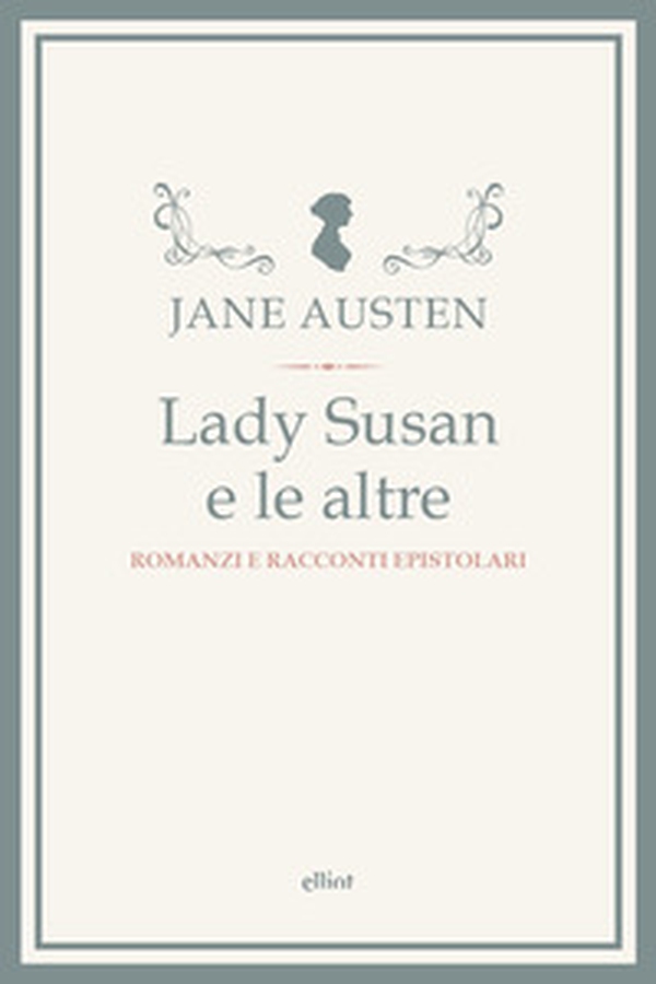 Lady Susan e le altre. Romanzi e racconti epistolari - Librerie.coop