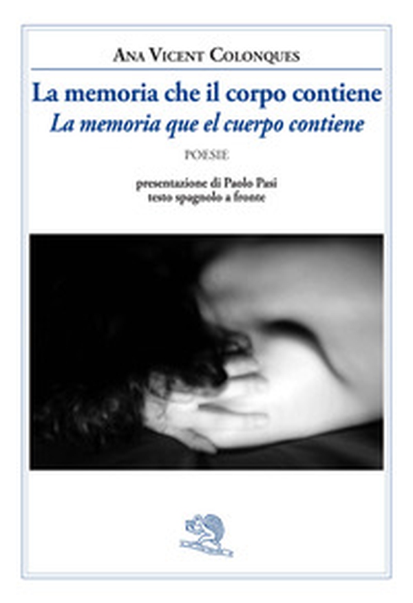 La memoria che il corpo contiene-La memoria que el cuerpo contiene - Librerie.coop La memoria che il corpo contiene-La memoria que el cuerpo contiene - Librerie.coop