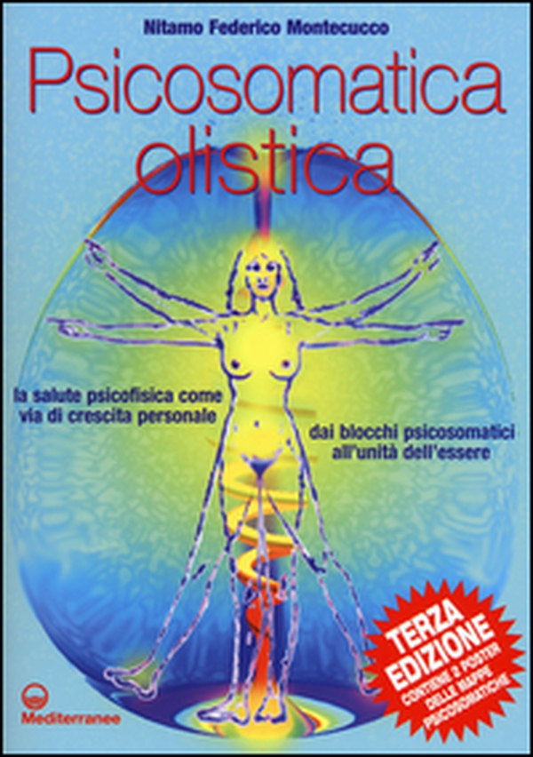 Psicosomatica olistica. La salute psicofisica come via di crescita personale. Dai blocchi psicosomatici all'unità dell'essere. Con poster - Librerie.coop Psicosomatica olistica. La salute psicofisica come via di crescita personale. Dai blocchi psicosomatici all'unità dell'essere. Con poster - Librerie.coop