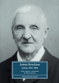 Anton Bruckner. Lettere 1852-1896. Scelte, tradotte e commentate - Librerie.coop Anton Bruckner. Lettere 1852-1896. Scelte, tradotte e commentate - Librerie.coop