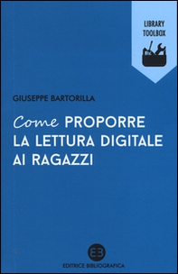 Come proporre la lettura digitale ai ragazzi - Librerie.coop