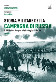Storia militare della campagna di Russia. Il 1941. Dal Dnieper alla Battaglia di Natale - Librerie.coop Storia militare della campagna di Russia. Il 1941. Dal Dnieper alla Battaglia di Natale - Librerie.coop