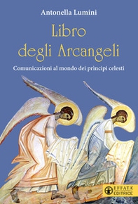 Libro degli Arcangeli. Comunicazioni al mondo dei prìncipi celesti - Librerie.coop Libro degli Arcangeli. Comunicazioni al mondo dei prìncipi celesti - Librerie.coop