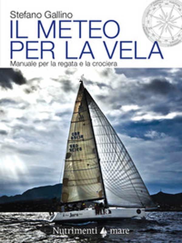 Il meteo per la vela. Manuale per la regata e la crociera - Librerie.coop Il meteo per la vela. Manuale per la regata e la crociera - Librerie.coop
